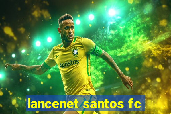 lancenet santos fc